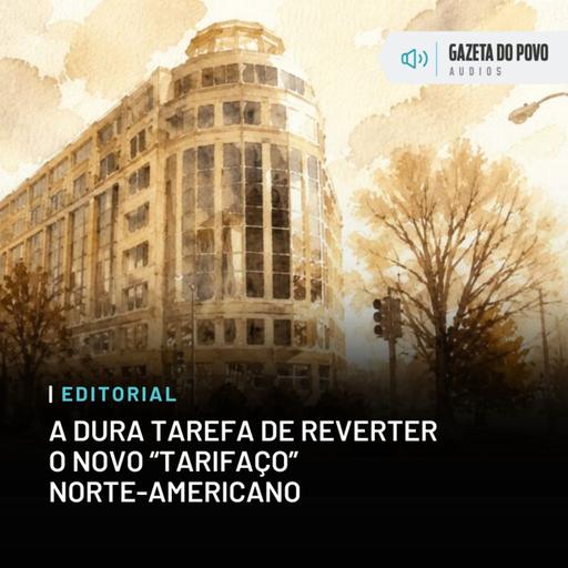 Editorial: A dura tarefa de reverter o novo "tarifaço" norte-americano