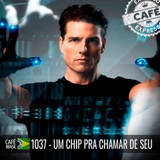Cafe Brasil Expresso 1037 - Um chip para chamar de seu