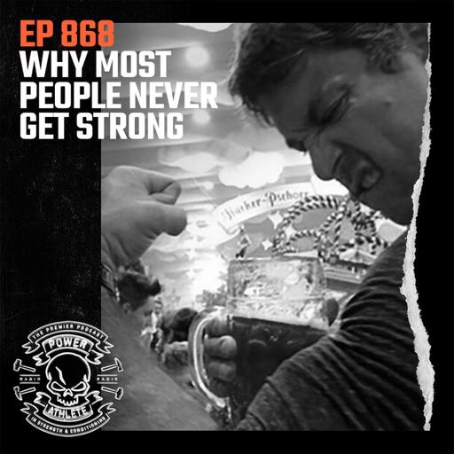 Ep 868: Why Most People Never Get Strong