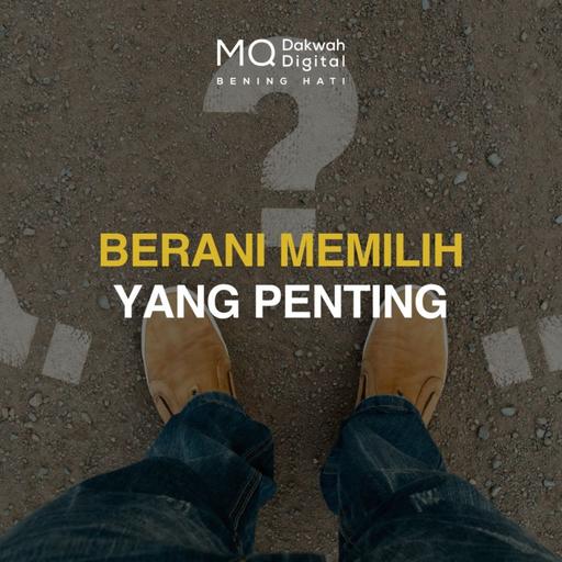 Berani Memilih yang Penting