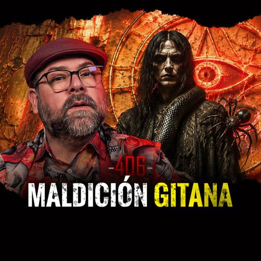 Maldición Gitana | Episodio 406 | Hablemos De Lo Que No Existe