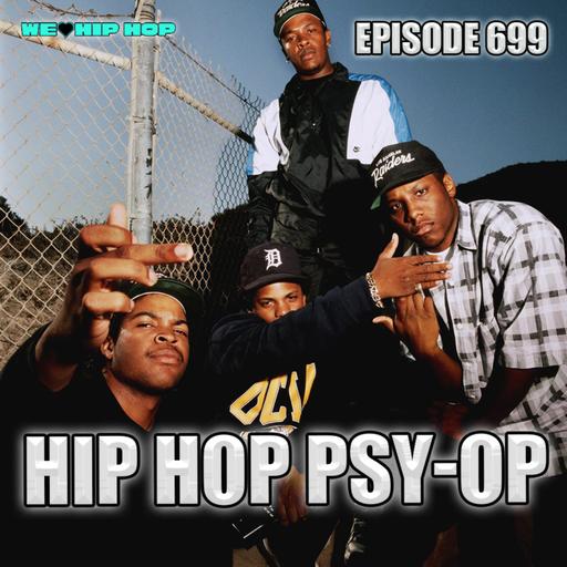 Episode 699 | Hip Hop Psy-Op