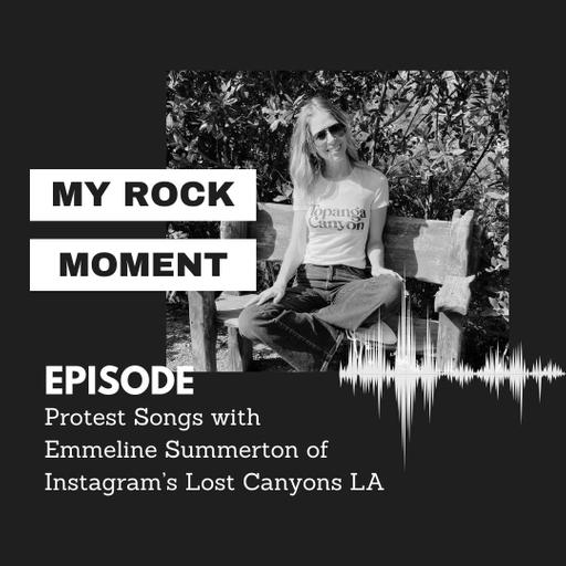 Protest Songs with Emmeline Summerton of Lost Canyons LA
