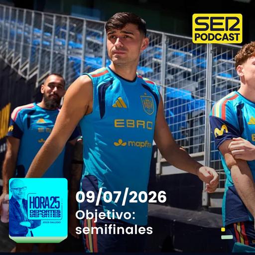 Hora 25 Deportes | Objetivo: semifinales