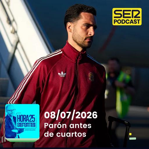 Hora 25 Deportes | Parón antes de cuartos