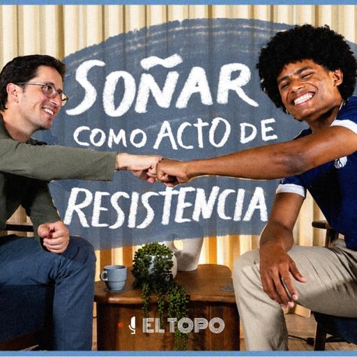 Soñar como acto de resistencia