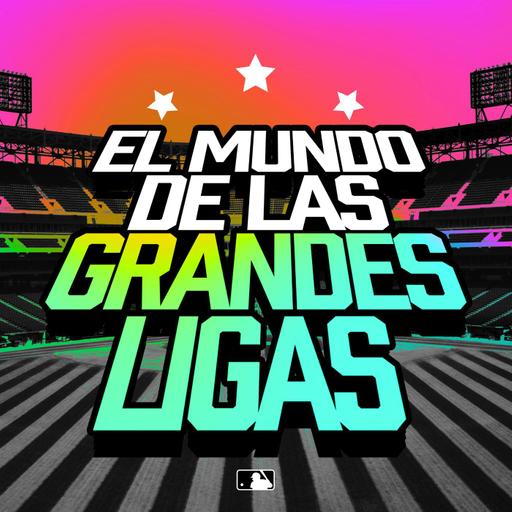 7/10/26: El Mundo de las Grandes Ligas