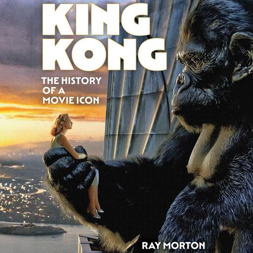 Special Report: King Kong - The History of a Movie Icon