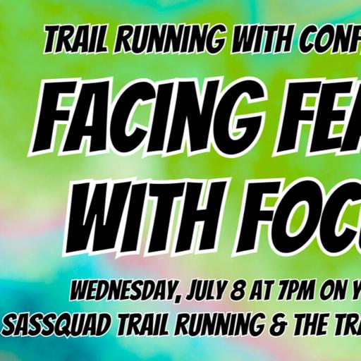 Trail Running with Confidence: Facing Fears with Focus.