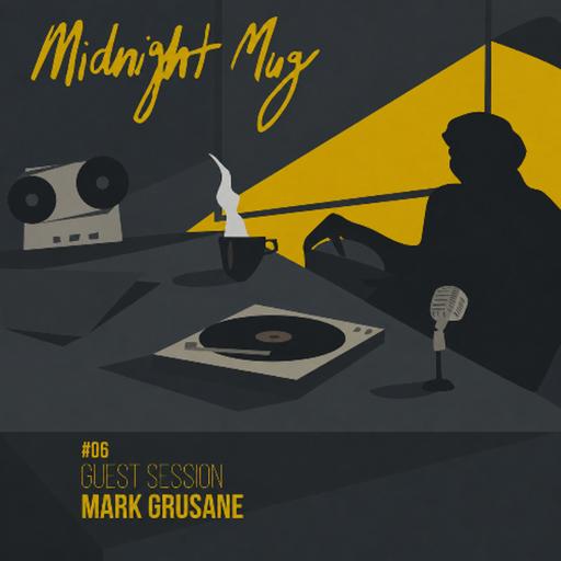 Midnight Mug #06 with Mark Grusane