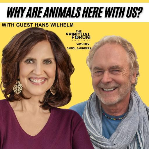 Why Are Animals Here with Us? with Hans Wilhelm