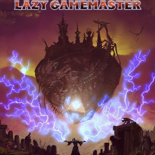 The Tome Show Presents Mike Shea: Rise of the Lazy Gamemaster