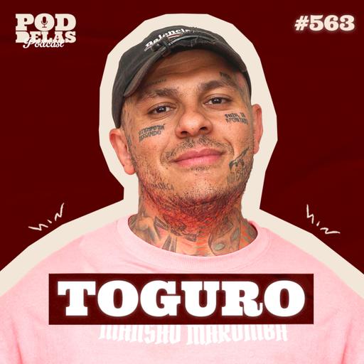 TOGURO - PODDELAS PODCAST #563
