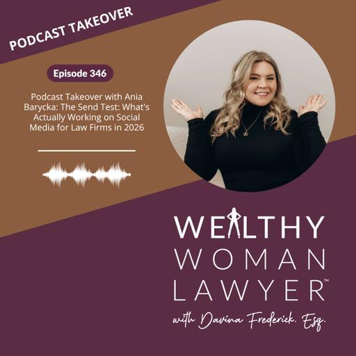 Episode 346 | The Send Test: What's Actually Working on Social Media for Law Firms in 2026