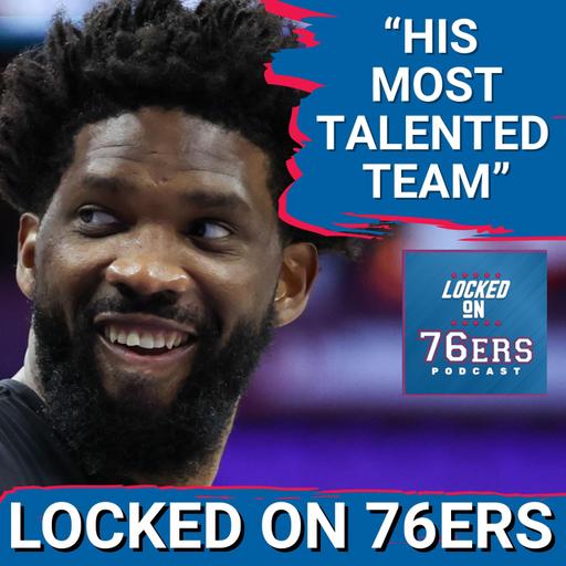 Bob Myers: "This is going to be the most talented team he's ever had" - Philadelphia 76ers Podcast