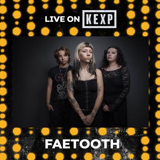 Faetooth (Live on KEXP)