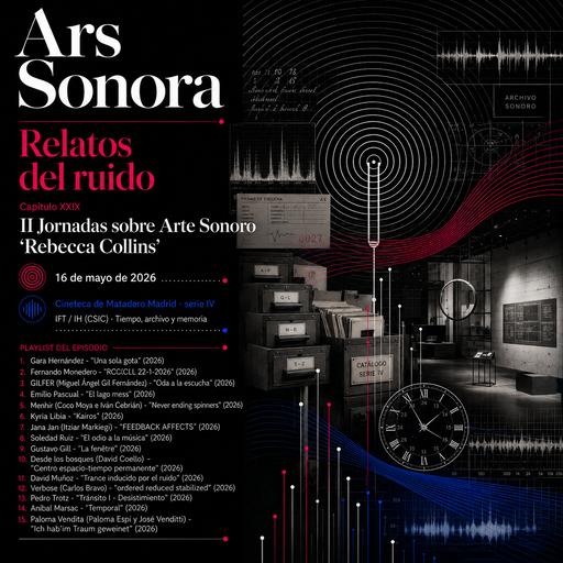 Ars sonora - Relatos del ruido (XXIX): "II Jornadas sobre Arte Sonoro 'Rebecca Collins'" - 16/05/26