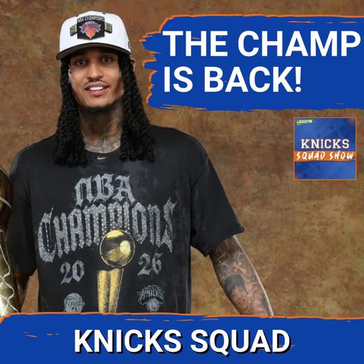 KNICKS SQUAD SHOW: Why Jordan Clarkson is CRUCIAL for a REPEAT | PLUS, John Wallace on Importance of Summer League