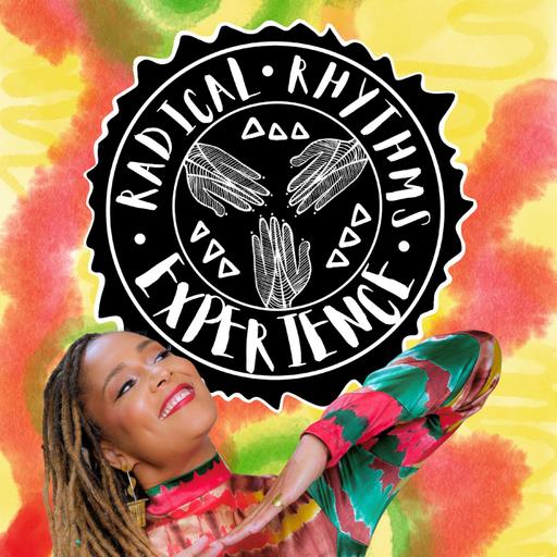RADICAL RHYTHMS EXPERIENCE 7-8-26