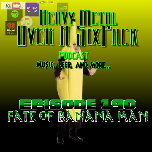 EP 190 - The Fate of Banana Man