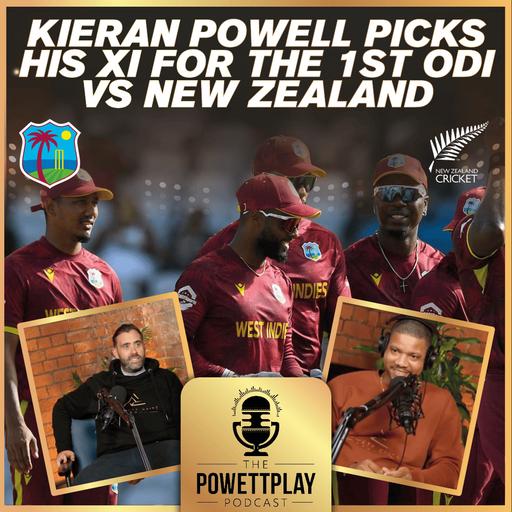 Kieran Powell Picks His XI For The 1st ODI vs New Zealand | PowettPlay Podcast