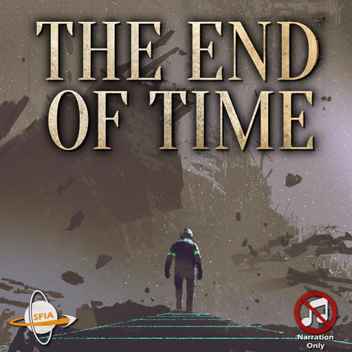 The End of Time: Heat Death, Big Rip, or Big Crunch? (Narration Only)