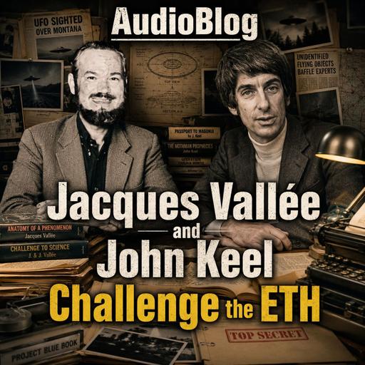 AudioBlog: Jacques Vallée and John Keel Challenge the ETH