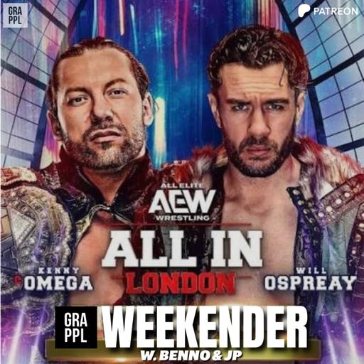 Omega Vs Ospreay OFFICIAL, AEW Dynamite Review, SummerSlam, G1 USA | GRAPPL Weekender w. Benno & JP