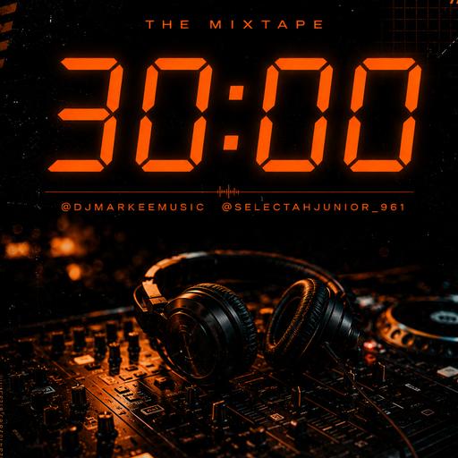 The 30:00 Mixtape Series - Pt #3
