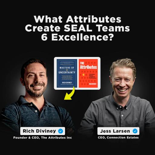 What Attributes Create SEAL Teams 6 Excellence? | Rich Diviney, Retired Navy SEAL Commander