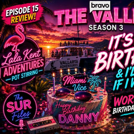 The SUR Files #17 - It's My Birthday & I'll Cry If I Want To