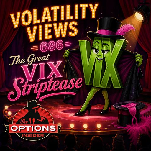 Volatility Views 686: The Great VIX Striptease