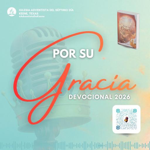 DEVOCIONAL | 2026.07.13 | “Por su gracia” | "Oración por los enfermos”