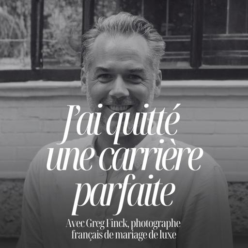 Quitter une carrière toute tracée pour vivre de sa passion avec Greg Finck, photographe de mariage de renommée mondiale #350