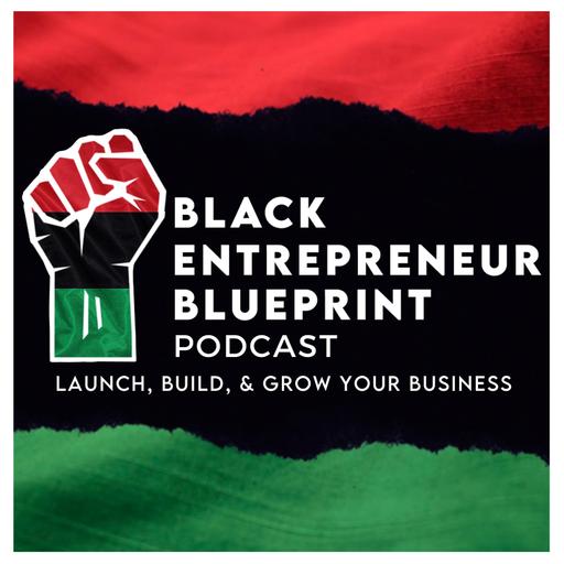 Black Entrepreneur Blueprint 630 - Jay Jones - 5 Things I Wish Someone Told Me Before I Became An Entrepreneur