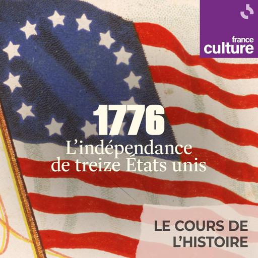 1776, l’indépendance de treize États unis : 1776, les États-Unis poussent un grand cri d’indépendance