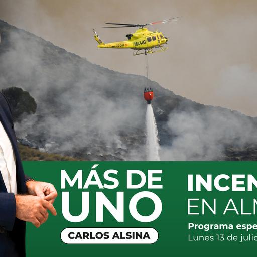 Especial Más de uno con Alsina desde Almería por el incendio de Los Gallardos