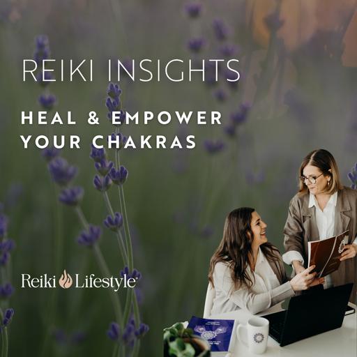 Reiki for Chakra Healing: Balance, Clear & Empower Your Energy
