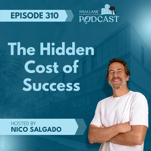 Episode 310: The Hidden Cost of Success