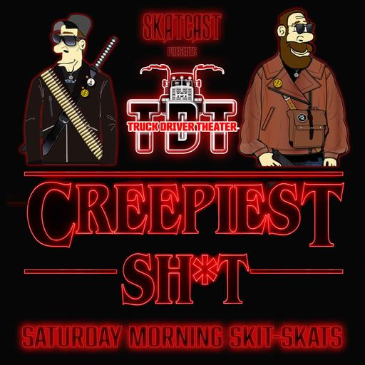 SKATCAST | Truck Driver Theater | Episode 99 - Creepiest Sh*t Marathon