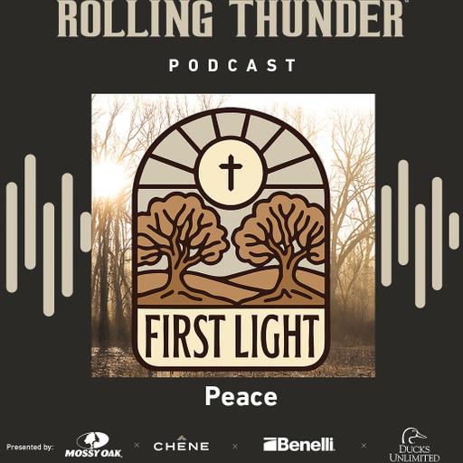 First Light, Peace - Ep 43