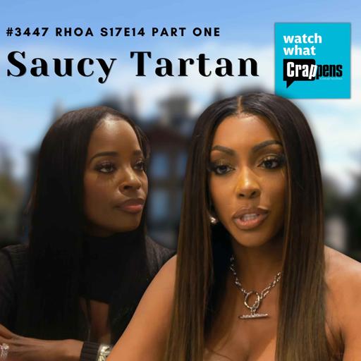 #3447 RHOA S17E14 Part One: Saucy Tartan