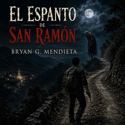 El espanto de San Ramón. BRYAN G. MENDIETA