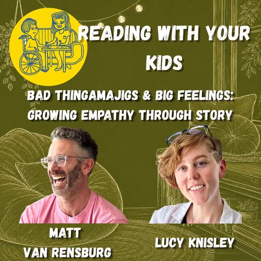 Bad Thingamajigs & Big Feelings: Growing Empathy Through Story