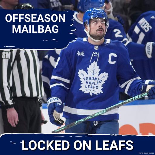 Toronto Maple Leafs Mailbag: Best & Worst Case for 2026-27 season, is John Chayka Done?