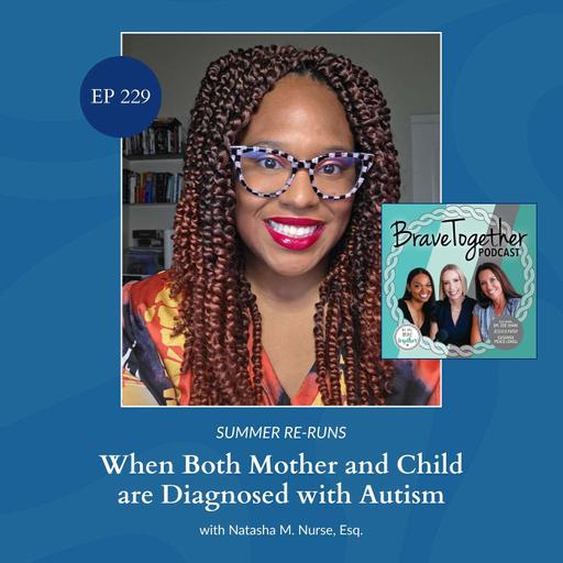 Summer Re-Run: STORY: When Both Mother and Child are Diagnosed with Autism with Natasha M. Nurse Esq.