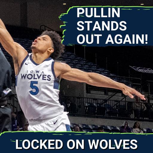 Zyon Pullin CRUSHES Again As Isaiah Evans Struggles In Minnesota Timberwolves Debut