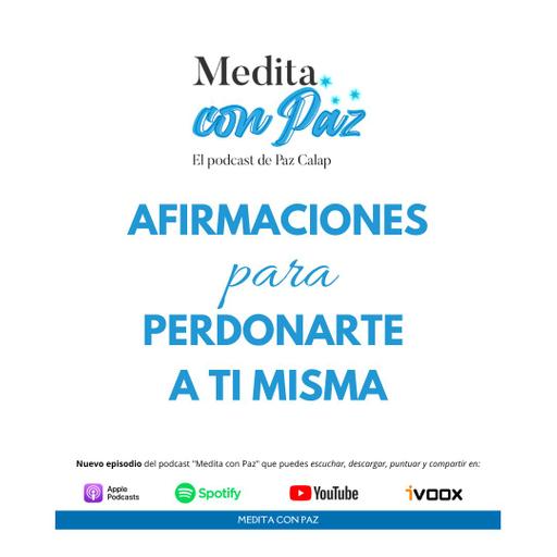 Afirmaciones poderosas para perdonarte - Medita con Paz