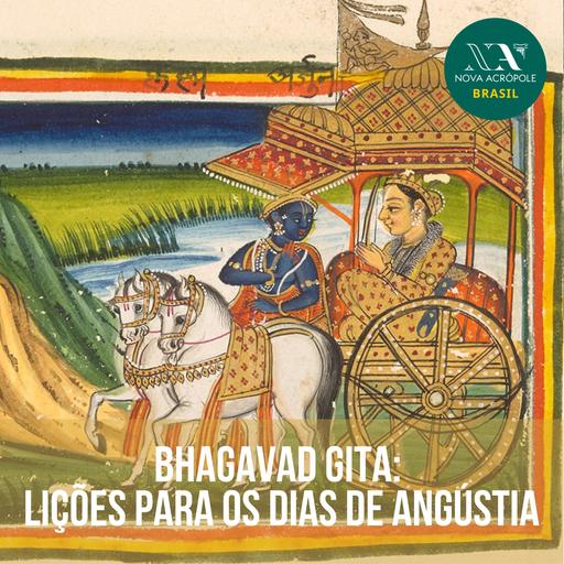 Bhagavad Gita: lições para os dias de angústia