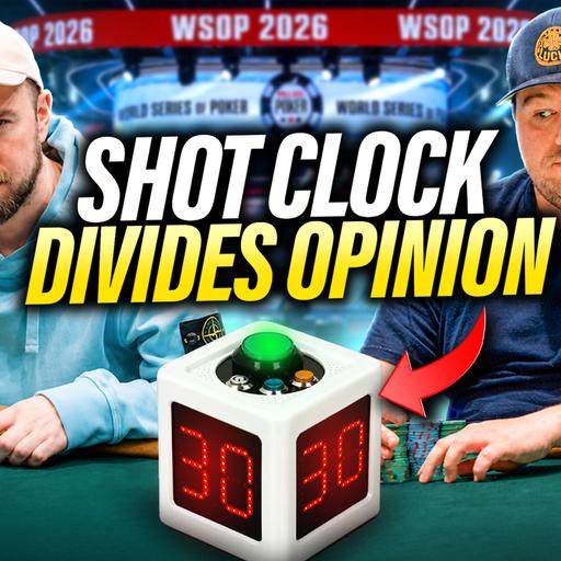 Was Adding a Poker Shot Clock to WSOP Main Event Unfair to Players?